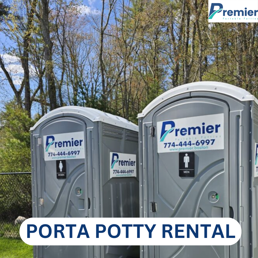 Portable Toilet & Porta Potty Rentals in Boston MA Premier Portable